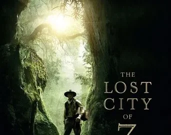 The Lost City of Z (2017) Hindi Dubbed The Lost City of Z (2017) Hindi Dubbed